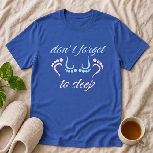 Don't Forget to Sleep T-Shirt