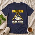 Caution May Nap Without Warning T-Shirt