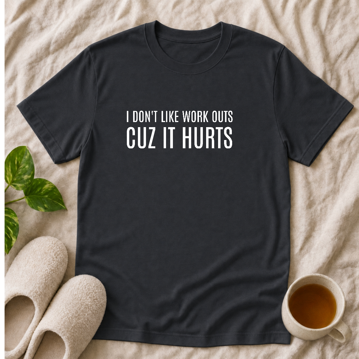 I Don't Like Workouts T-Shirt