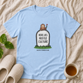 Here Lies Hustle Culture T-Shirt