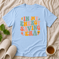 In My Energy Saving Era T-Shirt