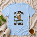 My Pace Is Still A Pace T-Shirt