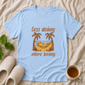 Less Doing More Being T-Shirt