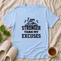 I'm Stronger Than My Excuses T-Shirt