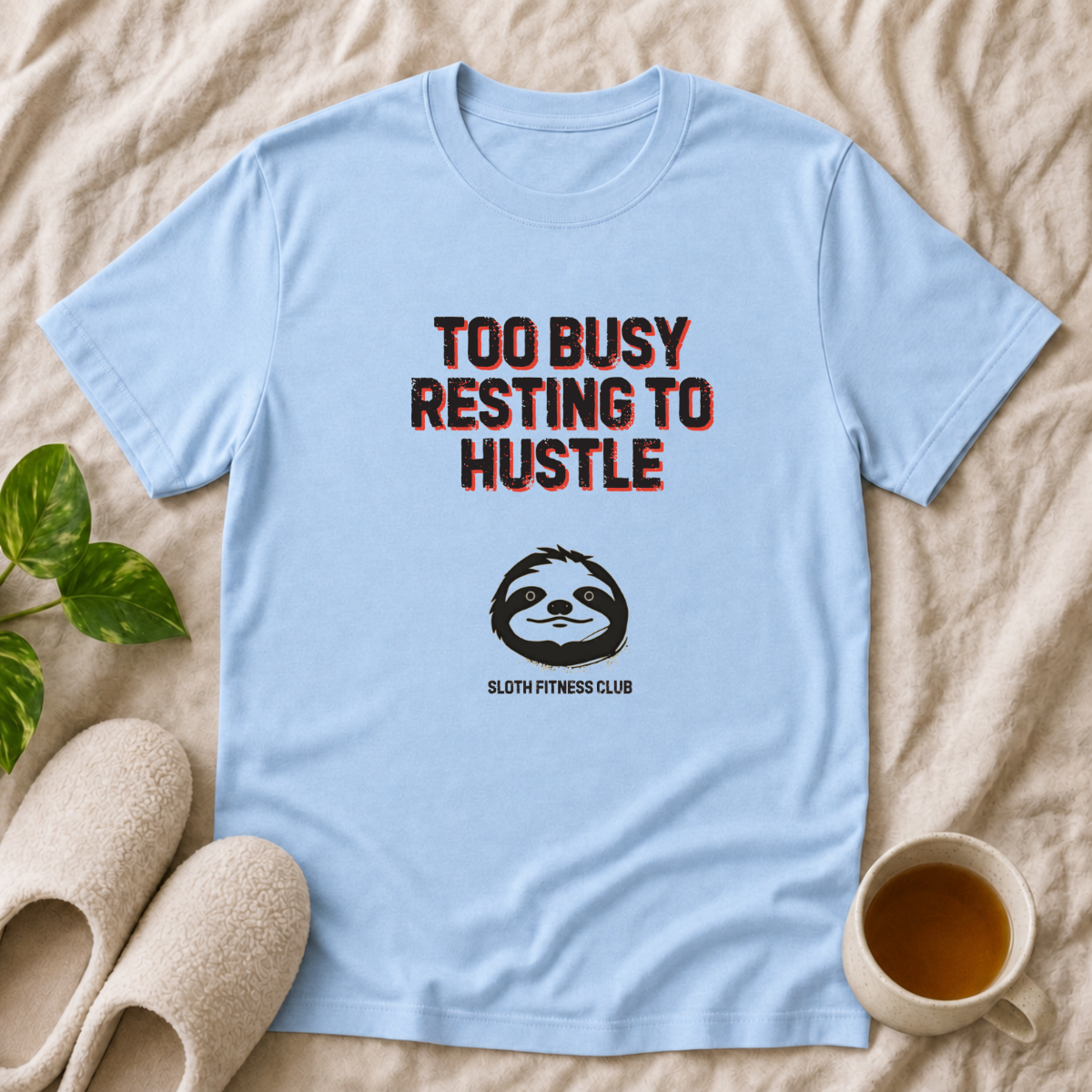 Too Busy Resting To Hustle T-Shirt