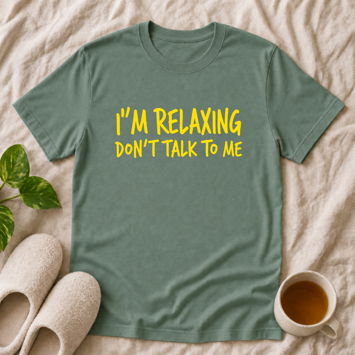 I'm Relaxing Don't Talk To Me T-Shirt