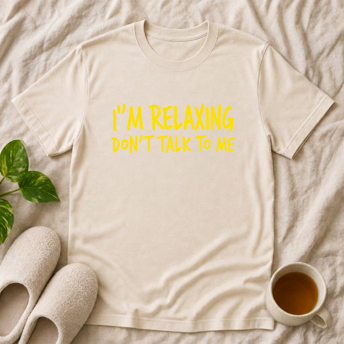 I'm Relaxing Don't Talk To Me T-Shirt