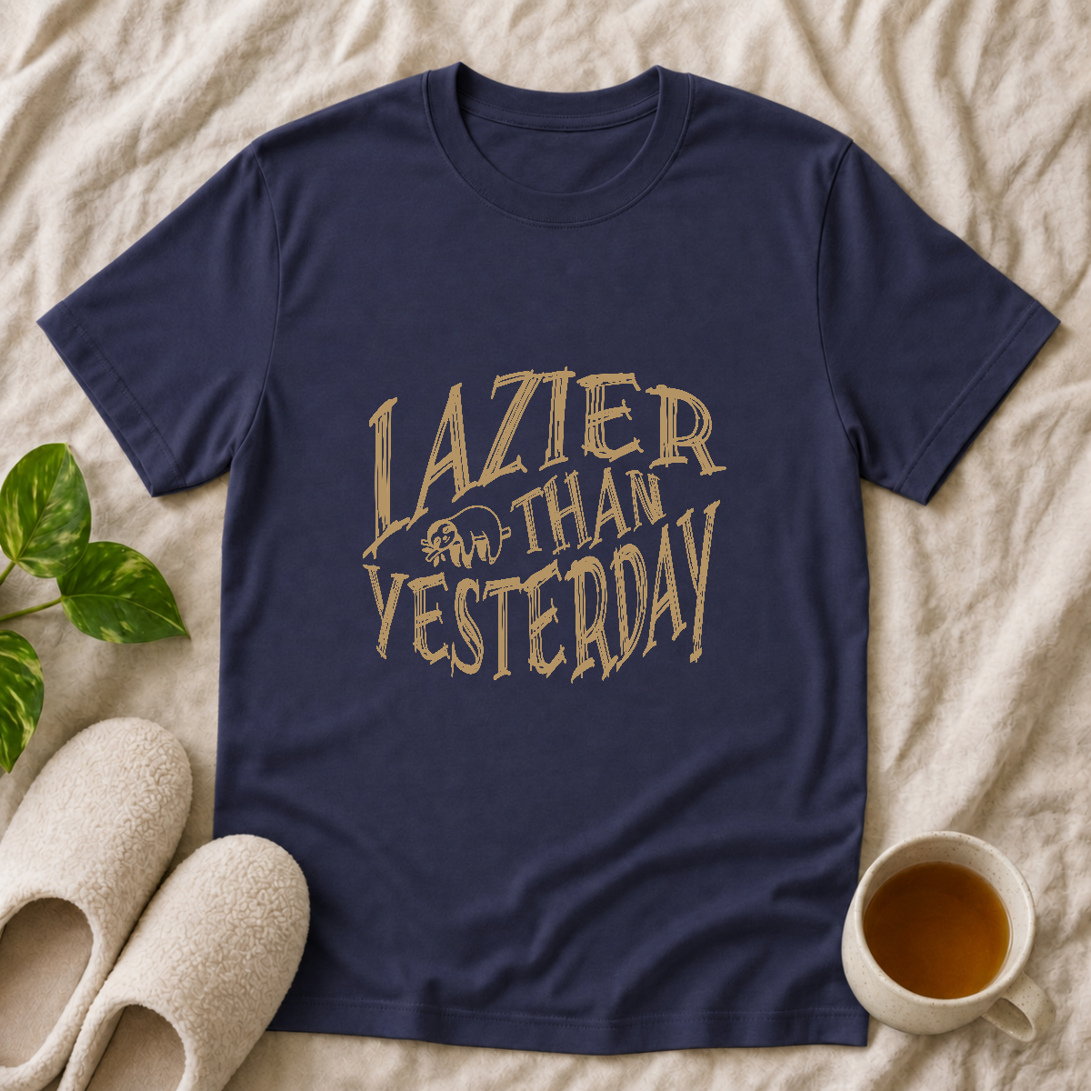 Lazier Than Yesterday T-Shirt