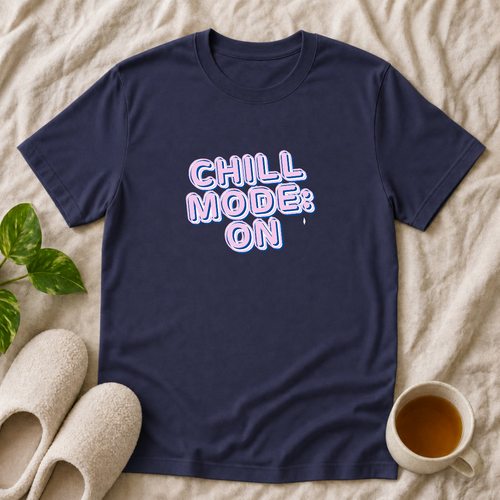 Chill Mode On T-Shirt