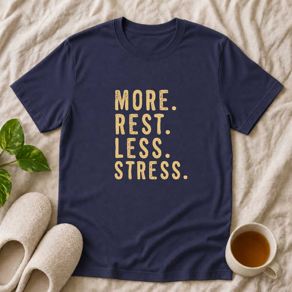 More Rest Less Stress T-Shirt