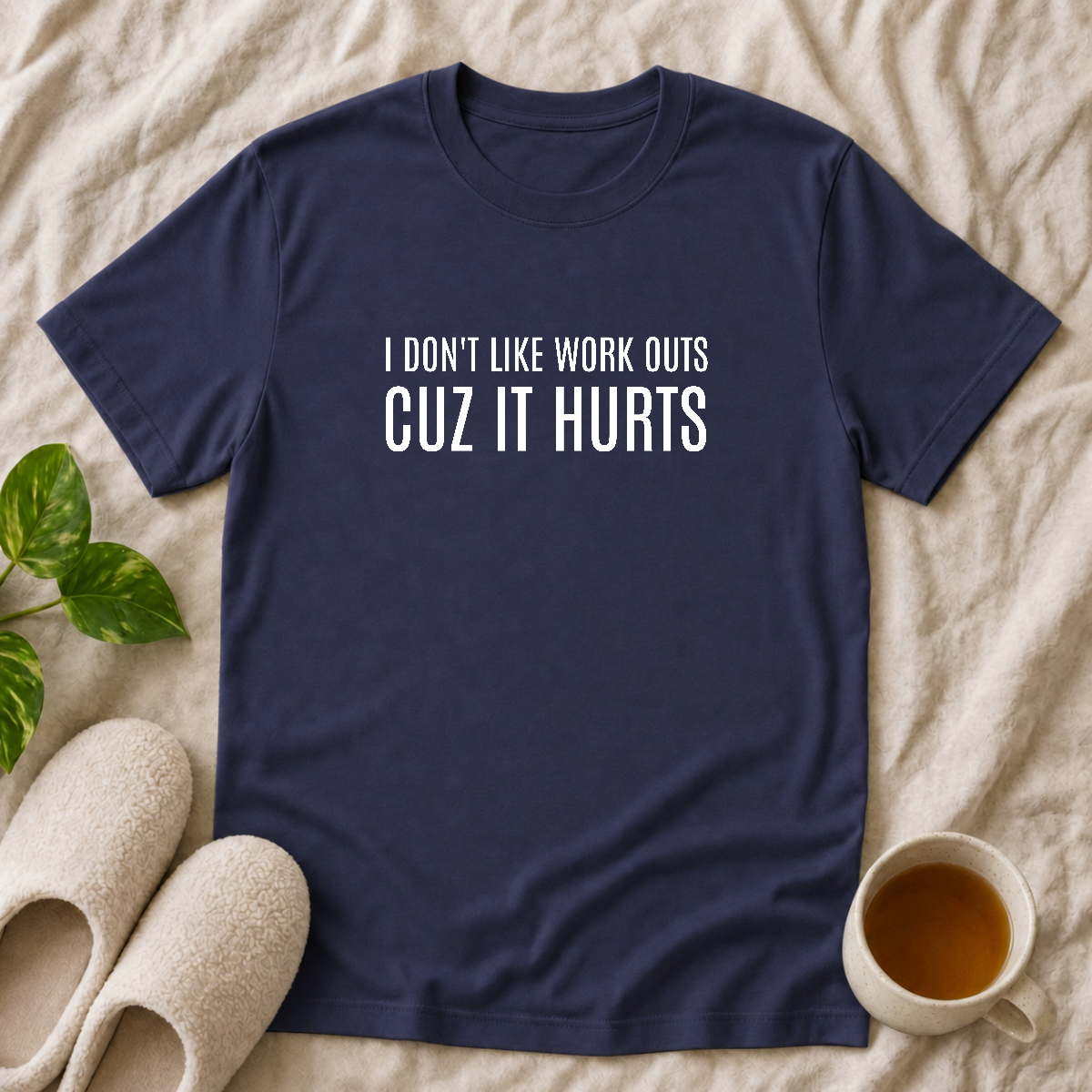 I Don't Like Workouts T-Shirt