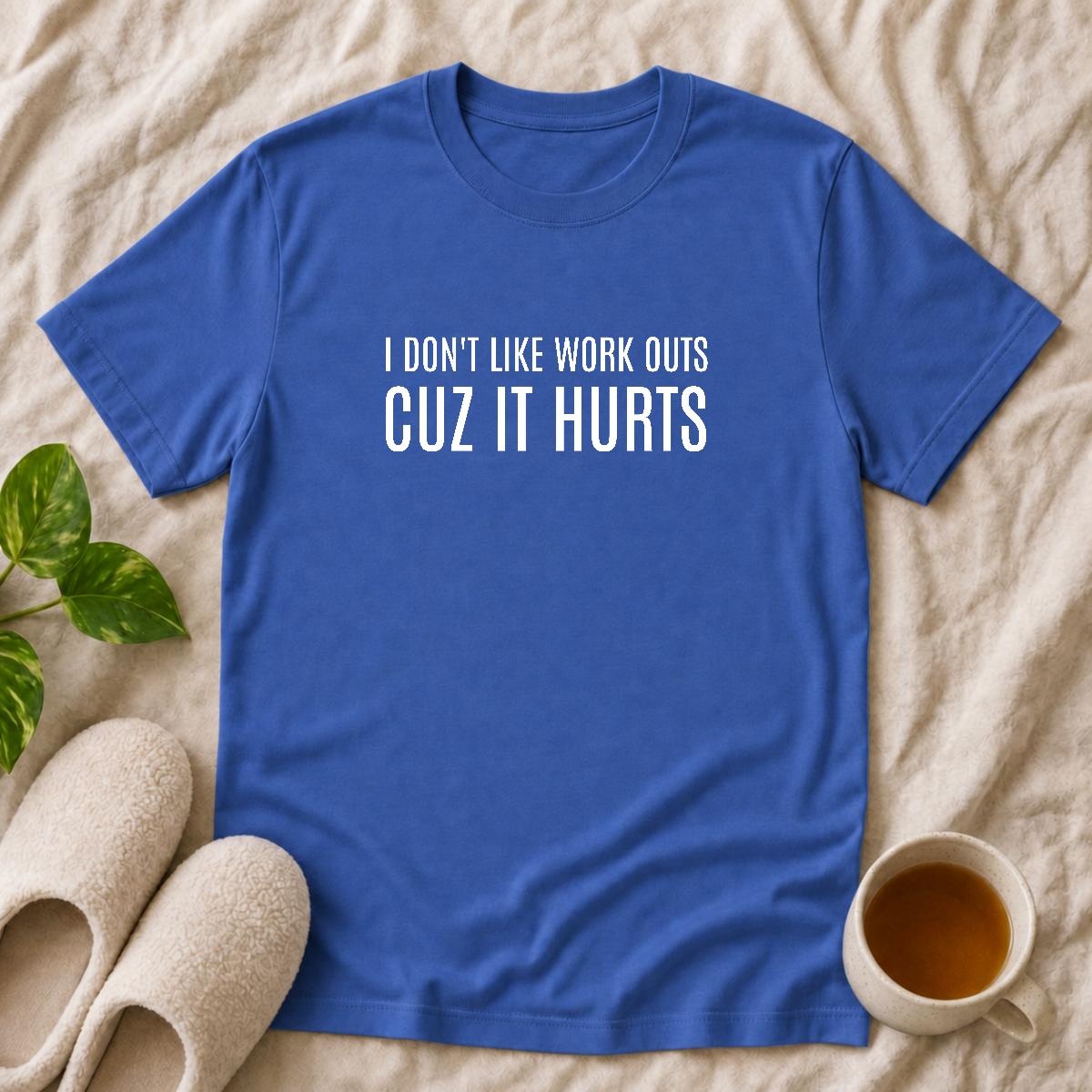 I Don't Like Workouts T-Shirt