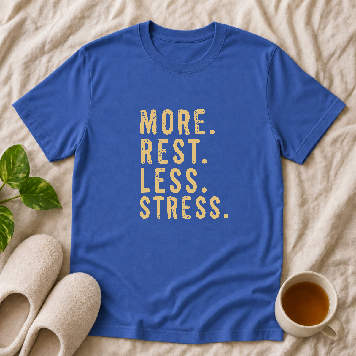 More Rest Less Stress T-Shirt