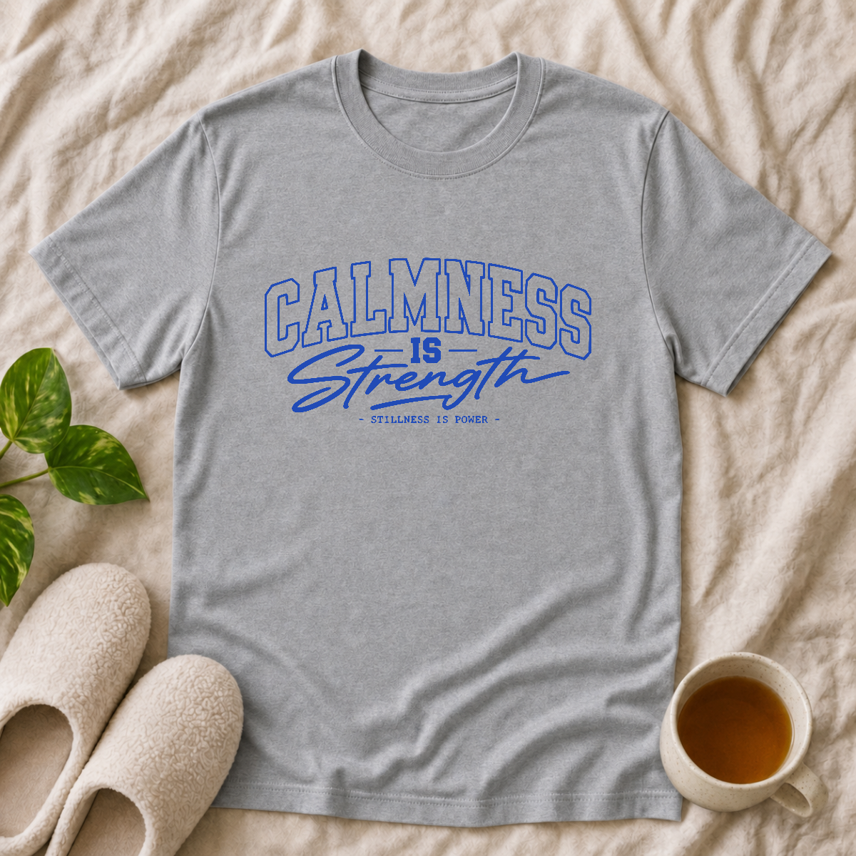 Calmness Is Strength T-Shirt