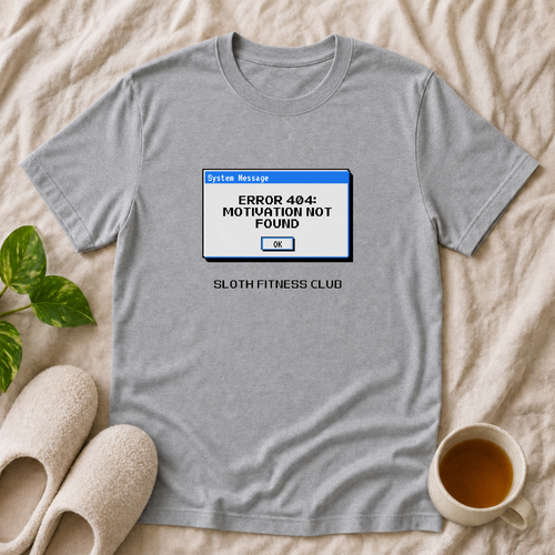 Error 404 Motivation Not Found T-Shirt