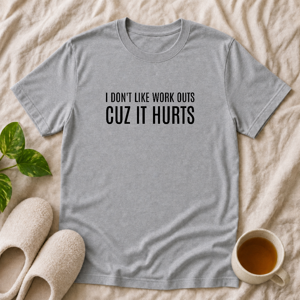 I Don't Like Workouts T-Shirt