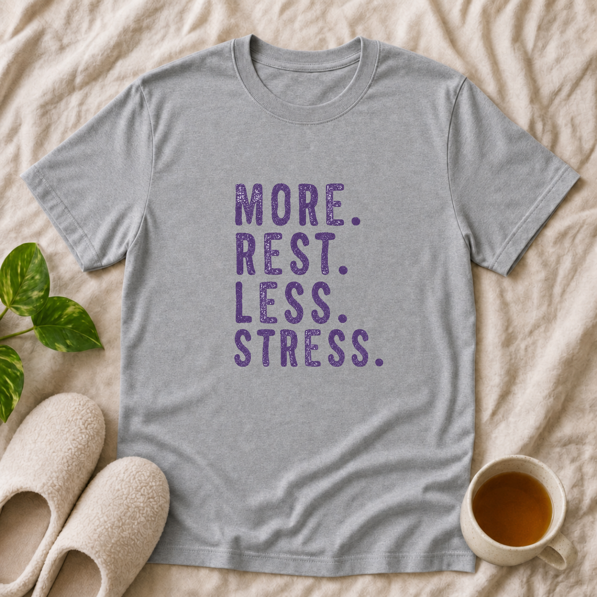 More Rest Less Stress T-Shirt